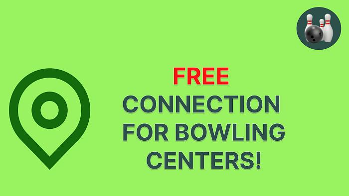 Free connection for bowling centers!