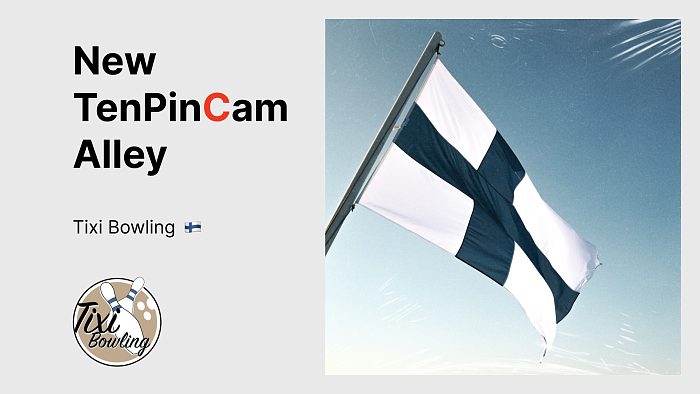 Tixi Bowling from Finland is now with TenPinCam!